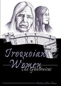 Iroquoian Women: The Gantowisas - Paperback