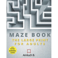 Maze Book: The Large Print For Adults - Paperback