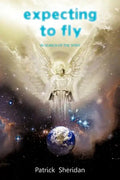 Expecting to Fly: In Search of the Spirit - Paperback