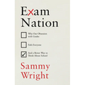 Exam Nation: Why Our Obsession with Grades Fails Everyone # and a Better Way to Think about School - Hardcover