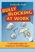 Bully Blocking at Work: A Self-Help Guide for Employees and Managers - Paperback