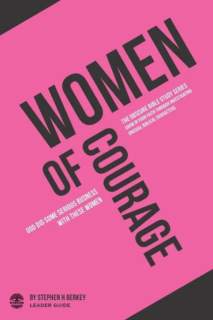 Women of Courage: God did some serious business with these women - Leader Guide - Paperback