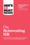 Hbr's 10 Must Reads on Reinventing HR (with Bonus Article People Before Strategy by RAM Charan, Dominic Barton, and Dennis Carey) - Paperback