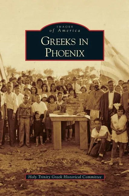 Greeks in Phoenix - Hardcover