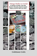 Vintage Doilies to Crochet - A Collection of Doilies, Chair Sets, Runners, Placemats, Runners Crochet Patterns from the 1940's and 1950's - Paperback