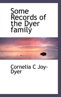 Some Records of the Dyer Family - Paperback
