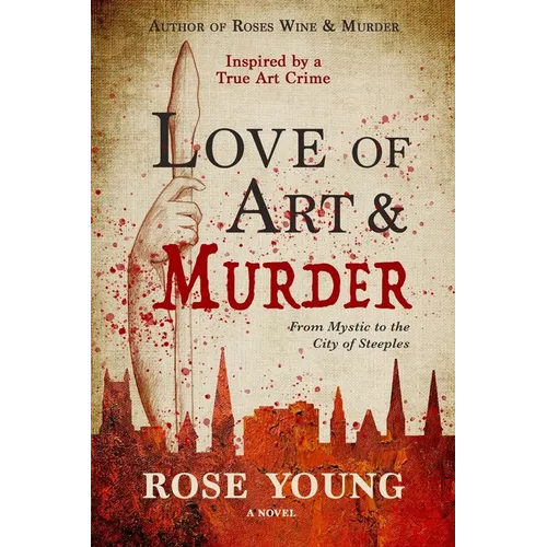 Love of Art & Murder: From Mystic to the City of Steeples - Paperback