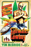 Saltwater Cowboy: The Rise and Fall of a Marijuana Empire - Paperback