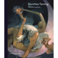 Dorothea Tanning: Transformations - Hardcover