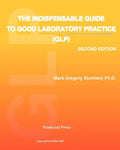 The Indispensable Guide to Good Laboratory Practice (GLP): Second Edition - Paperback