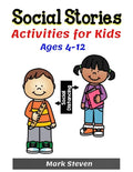 Social Stories Activities for Kids Ages 4-12: Illustrated Teaching Social Skills to Children and Adults, Learning at home, Understanding Social Rules, - Paperback