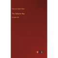 The Talkative Wig: in large print - Hardcover