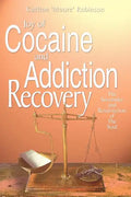 Joy of Cocaine and Addiction Recovery: The Surrender and Resurrection of The Soul - Paperback