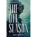 The Off-Season: An Anthology of Coastal New Weird - Paperback