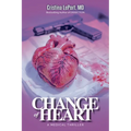 Change of Heart: A Miner & Mulville Medical Thriller - Hardcover