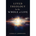 Lived Theology for the Whole of Life - Hardcover
