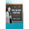 The Seven Virtues: The Seven Last Words and the Art of Practicing Virtue - Hardcover