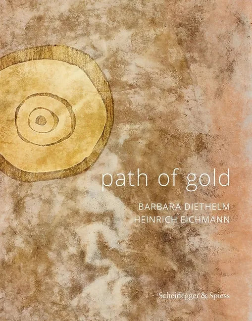 Path of Gold: Barbara Diethelm--Heinrich Eichmann - Paperback