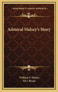 Admiral Halsey's Story - Hardcover