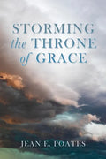 Storming the Throne of Grace - Paperback