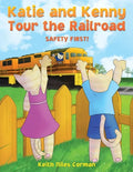 Katie and Kenny Tour the Railroad: Safety First! - Paperback