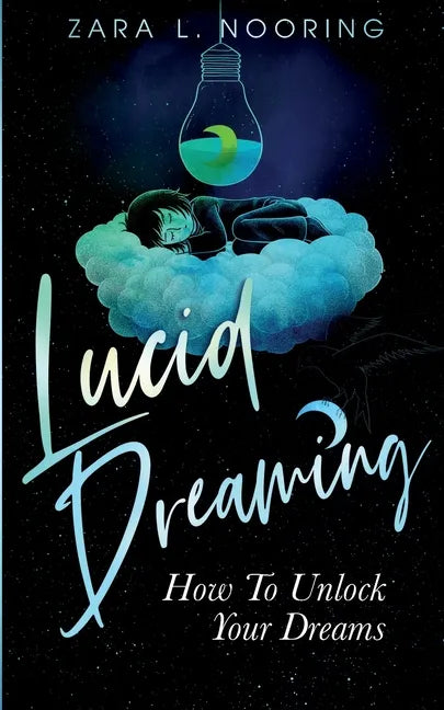 Lucid Dreaming: How To Unlock Your Dreams - Paperback