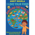 I Love Your Food: Around the World! - Paperback
