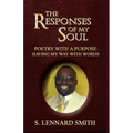 The Responses of My Soul: Poetry with a Purpose Having Way with Words - Paperback