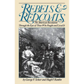 Rebels and Redcoats: The American Revolution Through the Eyes of Those That Fought and Lived It - Paperback