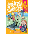 Crazy Choices for 6 Year Olds: Mad decisions and tricky trivia in a book you can play! - Paperback