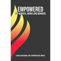 Empowered for Witness, Works and Wonders: A Daily Devotional for Supernatural Impact - Paperback