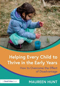 Helping Every Child to Thrive in the Early Years: How to Overcome the Effect of Disadvantage - Paperback