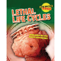 Lethal Life Cycles: Biology at Its Most Extreme! - Library Binding