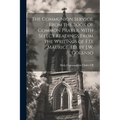The Communion Service, From the Book of Common Prayer, With Select Readings From the Writings of F.D. Maurice, Ed. by J.W. Colenso - Paperback