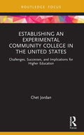 Establishing an Experimental Community College in the United States: Challenges, Successes, and Implications for Higher Education - Paperback