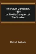 Khartoum Campaign, 1898; or the Re-Conquest of the Soudan - Paperback