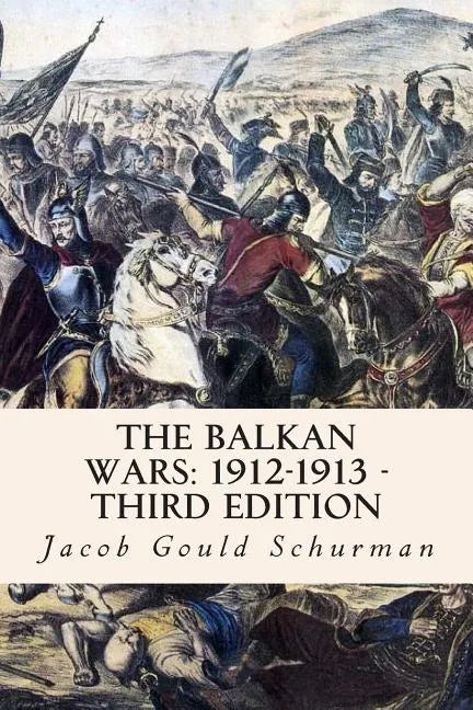 The Balkan Wars: 1912-1913 - Third Edition - Paperback