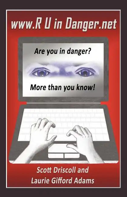 www. R U in Danger.net: Are you in danger? More than you know! - Paperback