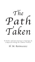 The Path Taken - A Father and Sons Journey to Santiago de Compostella - Paperback