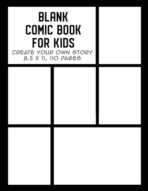 Blank Comic Book for Kids: Create Your Own Story, Drawing Comics and Writing Stories - Paperback