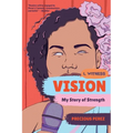 Vision: My Story of Strength - Paperback
