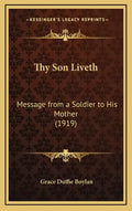 Thy Son Liveth: Message from a Soldier to His Mother (1919) - Hardcover