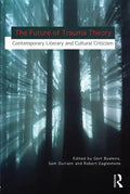 The Future of Trauma Theory: Contemporary Literary and Cultural Criticism - Paperback