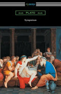 Symposium (Translated with an Introduction by Benjamin Jowett and a Preface by Friedrich Schleiermacher) - Paperback