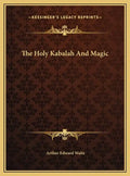 The Holy Kabalah and Magic - Hardcover