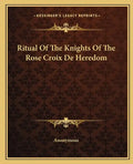Ritual of the Knights of the Rose Croix de Heredom - Paperback