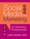 Social Media and Marketing for Veterinary Professionals - Paperback