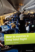 How to Survive a Long Haul Flight, Second Edition - Paperback