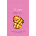 Mango: A Global History - Hardcover
