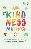 #Kindnessmatters: 50 Inspiring Stories of Empathy, Compassion and Kindness - Paperback